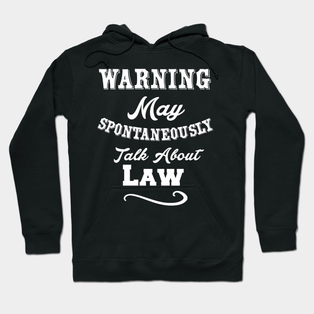 Warning May Spontaneously Talk About Law Hoodie by Lin Watchorn 